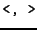 $\verb\vert<, >\vert$