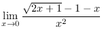 $\displaystyle{\lim_{x \to 0}\frac{\sqrt{2x+1} - 1 - x}{x^2}}$