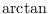 $\arctan$