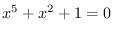 $x^5+x^2+1=0$