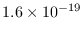 $1.6 \times 10^{-19}$