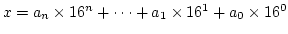 $x = a_n\times16^n + \cdots + a_1\times16^1 + a_0\times 16^0$