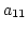 $a_{11}$