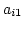 $a_{i1}$