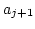 $a_{j+1}$