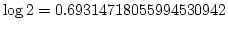 $\log 2 =0.69314718055994530942$