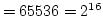 $=65536=2^{16}$