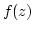 $f(z)$
