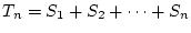 $T_n=S_1 + S_2 + \cdots + S_n$