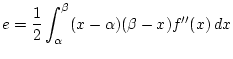 $\displaystyle e = \frac{1}{2}\int_\alpha^\beta(x-\alpha)(\beta-x)f''(x) dx$