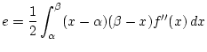 $\displaystyle e = \frac{1}{2}\int_\alpha^\beta(x-\alpha)(\beta-x)f''(x)  dx$