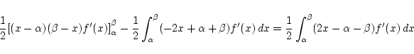 \begin{displaymath}\frac{1}{2}{\left[(x-\alpha)(\beta-x)f'(x)\right]_\alpha^\bet...
... = \frac{1}{2}\int_{\alpha}^{\beta}(2x-\alpha-\beta)f'(x) dx
\end{displaymath}