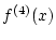 $f^{(4)}(x)$