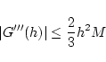 \begin{displaymath}\left\vert G'''(h) \right\vert \leq \frac{2}{3} h^2 M\end{displaymath}