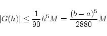 \begin{displaymath}\left\vert G(h) \right\vert \leq \frac{1}{90} h^5 M = \frac{(b-a)^5}{2880} M \end{displaymath}