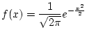 $\displaystyle{f(x) = \frac{1}{\sqrt{2\pi}}e^{-\frac{x^2}{2}}}$