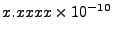 $x.xxxx\times 10^{-10}$