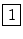 \fbox{1}