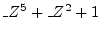 $\_Z^5+\_Z^2+1$