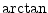 $\arctan$