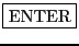 \fbox{ENTER}