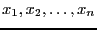 $x_1, x_2, \ldots, x_n$