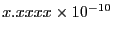 $x.xxxx\times 10^{-10}$