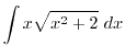 $\displaystyle{\int x\sqrt{x^2+2}~dx}$