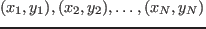 $(x_1, y_1), (x_2, y_2),\ldots, (x_N, y_N)$
