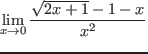 $\displaystyle{\lim_{x \to 0}\frac{\sqrt{2x+1} - 1 - x}{x^2}}$