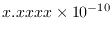 $x.xxxx\times 10^{-10}$