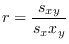 $r=\frac{s_{xy}}{s_x x_y}$