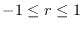 $-1\leq r \leq 1$