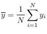 $\overline{y}=\frac1{N}\sum_{i=1}^N y_i$