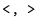 $\verb\vert<, >\vert$