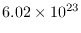 $6.02\times 10^{23}$