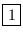 \fbox{1}