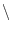 $\backslash\!$