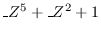 $\_Z^5+\_Z^2+1$